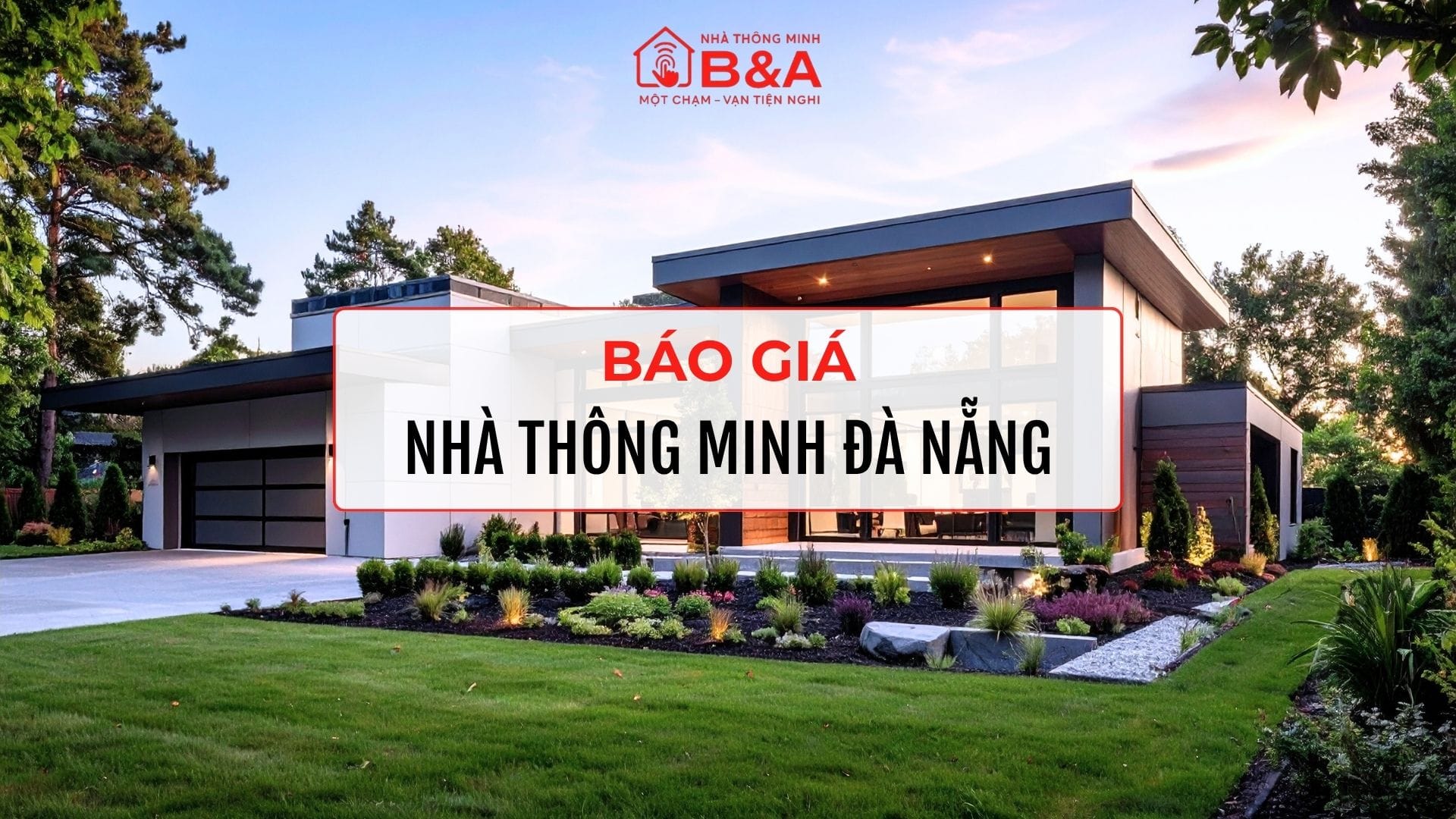 Nhà Thông Minh Đà Nẵng - Giải Pháp Smarthome Hiện Đại Cho Gia Đình Bạn