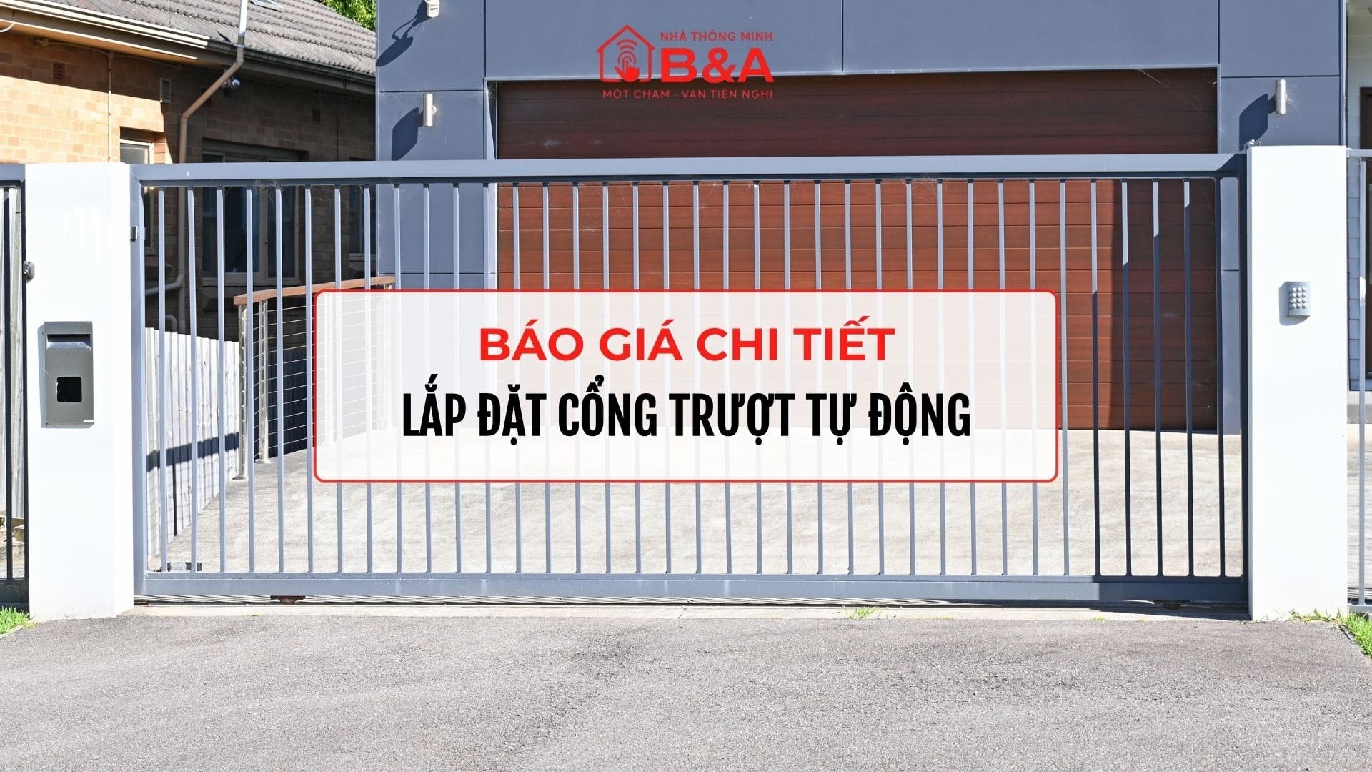 Cổng Trượt Tự Động - Nhà thông minh B&A lắp Đặt Trọn Gói, Không Phát Sinh