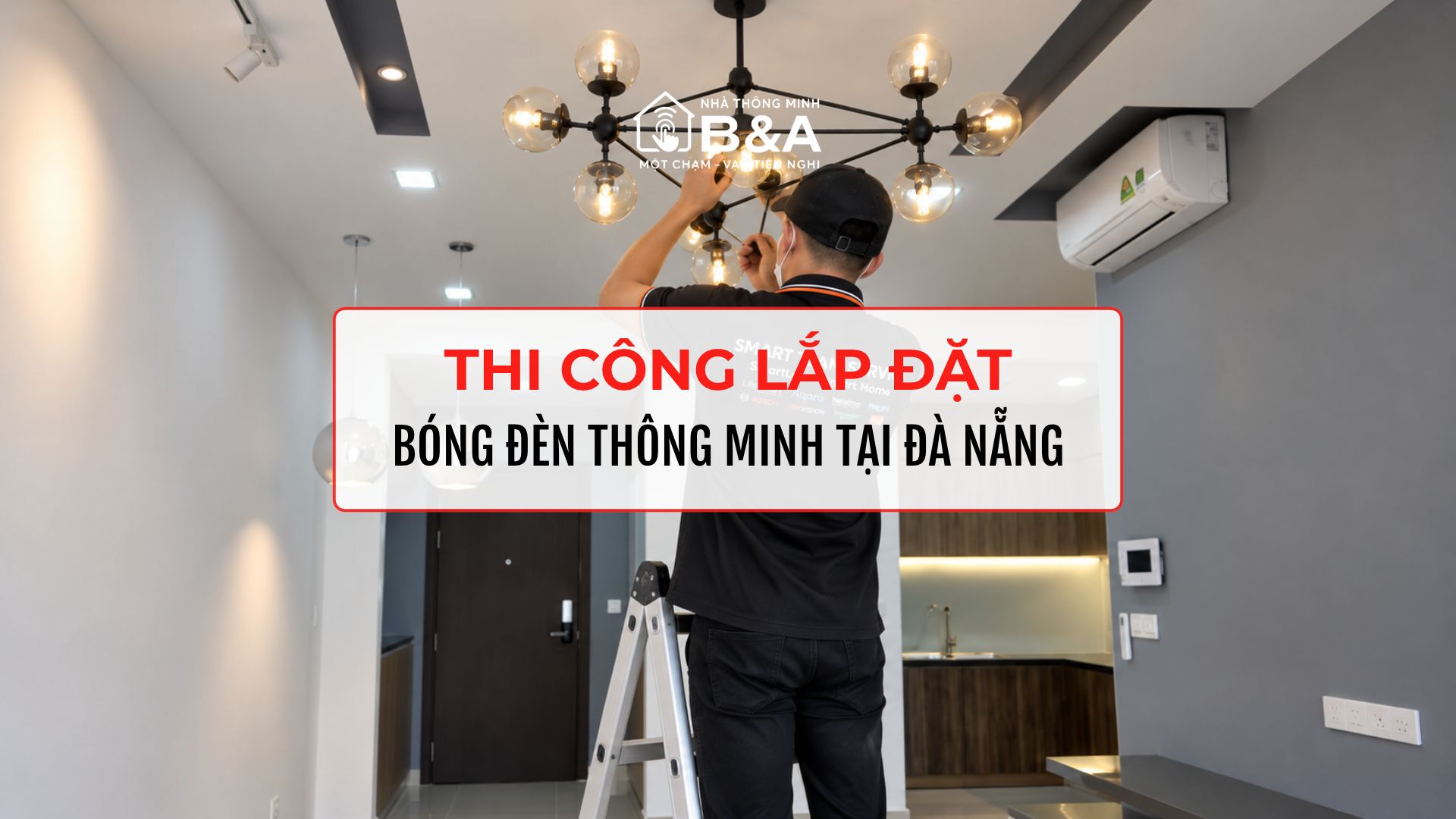 Lắp Đặt Bóng Đèn Thông Minh Cho Nhà Ở Tại Đà Nẵng